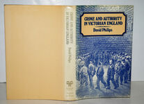 Crime and Authority in Victorian England The Black Country, 1835-1860 Additional Image