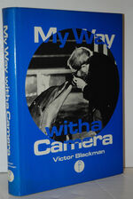 My Way with a Camera Adventures and Lessons of a Career in Photography