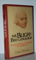 Mr Bligh's Bad Language Passion, Power and Theatre on the Bounty
