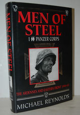 Men of Steel 1St SS Panzer Corps, 1944-45 - the Ardennes and Eastern Front