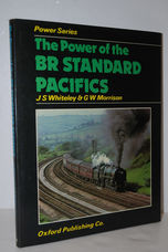 POWER SERIES THE POWER of the BR STANDARD PACIFICS.