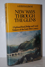 New Ways through the Glens Highland Road, Bridge and Canal Makers of the