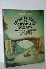 Iron Bridge to Crystal Palace Impact and Images of the Industrial