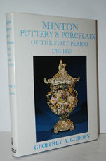Minton Pottery and Porcelain of the First Period, 1793-1850