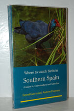 Where to Watch Birds in Southern Spain Andalucia, Extremadura and Gibraltar