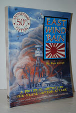 East Wind Rain A Pictorial History of the Pearl Harbor Attack