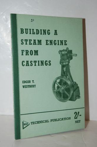 Westbury by Edgar T Building a Model Steam Engine from Castings 