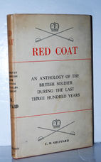 Red Coat An Anthology of the British Soldier During the Last Three Hundred