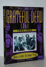 What a Long Strange Trip The Story Behind Every Grateful Dead Song