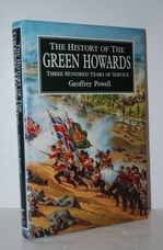 The History of the Green Howards Three Hundred Years of Service