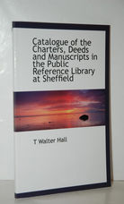 Catalogue of the Charters, Deeds and Manuscripts in the Public Reference