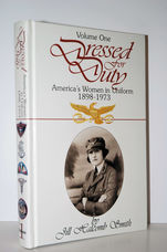 Dressed for Duty Vol 1 America's Women in Uniform 1898 -1973 (Volume One)