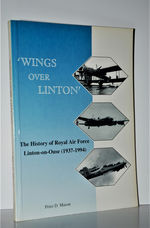 Wings over Linton History of Royal Air Force Linton-On-Ouse, 1937-94