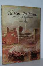 Per Mare, Per Terram A History of the Royal Marines