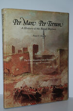 Per Mare, Per Terram A History of the Royal Marines