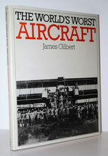 World's Worst Aircraft by James Gilbert Hardcover