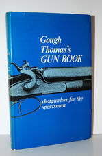 Gough Thomas's Gun Book Shotgun Lore for the Sportsman