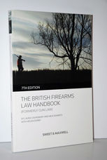 The British Firearms Law Handbook