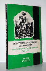 The Course of German Nationalism From Frederick the Great to Bismarck