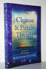 Cleanse & Purify Thyself. Book One Cleansing: the Definitive Guide to
