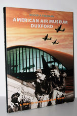 American Air Museum Duxford A Tribute to American Air Power