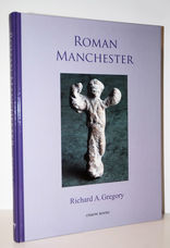 Roman Manchester The University of Manchester's Excavations Within the
