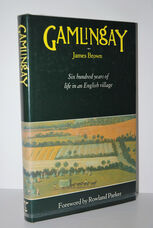 Gamlingay Six Hundred Years of Life in an English Village