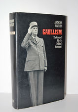 Gaullism The Rise and Fall of a Political Movement