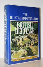 THE ILUSTRATED DICTIONARY of BRITISH HERITAGE.