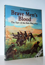 Brave Men's Blood Epic of the Zulu War, 1879