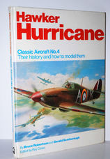 Classic Aircraft, Their History and How to Model Them Hawker Hurricane No.