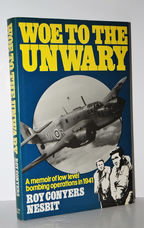 Woe to the Unwary Memoir of Low Level Bombing Operations, 1941