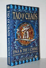 Tao of Chaos DNA and the I Ching - Unlocking the Code of the Universe