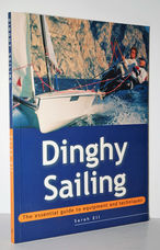 Dinghy Sailing The Essential Guide to Equipment and Techniques