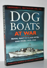 Dog Boats At War Royal Navy Mgbs and Mtbs in Action, 1939-45