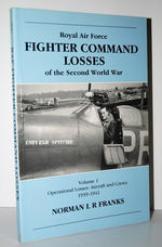 Royal Air Force Fighter Command Losses of the Second World War Volume 1.