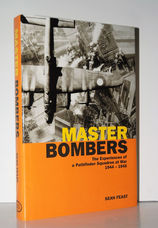 Master Bombers The Experiences of a Pathfinder Squadron At War, 1942-1945