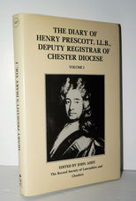 The Diary of Henry Prescott, LL. B. , Deputy Registrar of Chester Diocese