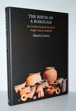 The Birth of a Borough An Archaeological Study of Anglo-Saxon Stafford