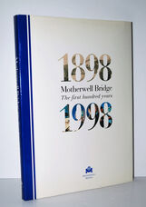 Motherwell Bridge 1898-1998 - the First Hundred Years