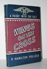 Wings on the Cross A Padre with the R. A. F,