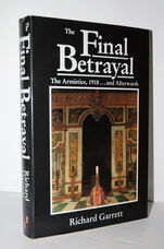 The Final Betrayal - the Armistice, 1918 ... and Afterwards