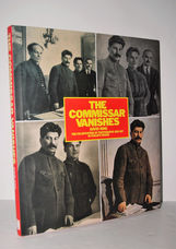 The Commissar Vanishes Falsification of Photographs and Art in the Soviet
