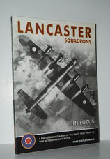 Lancaster Squadrons The Photographic History of the Avro Lancaster