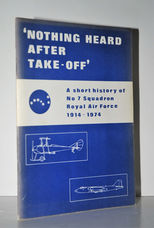 Nothing Heard after Take-Off Ashort History of No 7 Squadron Royal Air