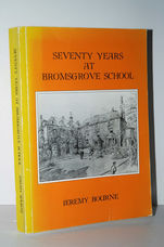 Seventy Years At Bromsgrove School 1923-1993