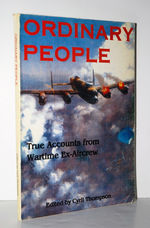 Ordinary People. True Accounts from Wartime Ex-Aircrew.