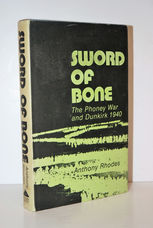 Sword of Bone The Phoney War and Dunkirck 1940