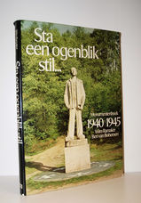 Sta Een Ogenblik Stil Monumentenboek 1940/1945