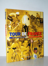 TOUR DE FRANCE THE COMPLETE BOOK of the WORLD's GREATEST CYCLE RACE